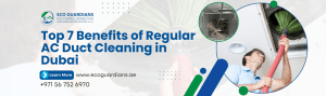 Read more about the article Top 7 Benefits of Regular AC Duct Cleaning in Dubai