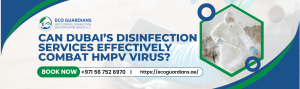 Read more about the article Can Dubai’s Disinfection Services Effectively Combat HMPV Virus?