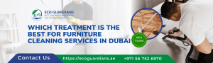 Read more about the article Which Treatment is the Best For Furniture Cleaning Services in Dubai