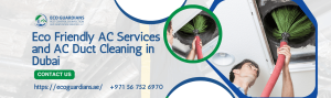Read more about the article Eco Friendly AC Services and AC Duct Cleaning in Dubai