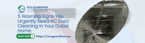 Read more about the article 5 Warning Signs You Urgently Need AC Duct Cleaning in Your Dubai Home