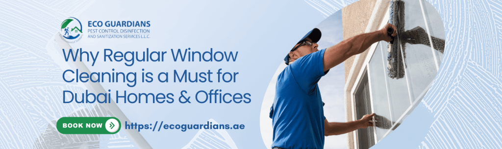 Windows Cleaning Near You in Dubai