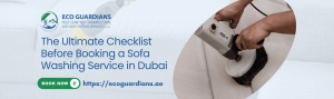 Read more about the article The Ultimate Checklist Before Booking a Sofa Washing Service in Dubai