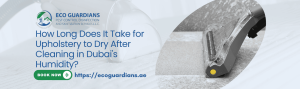 Read more about the article How Long Does It Take for Upholstery to Dry After Cleaning in Dubai’s Humidity?
